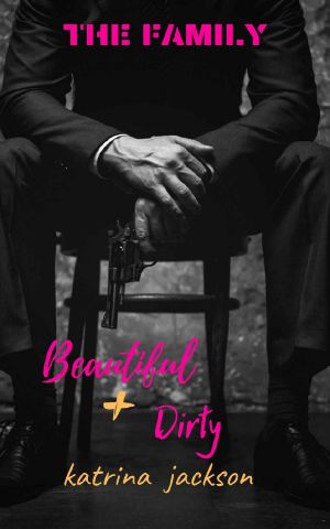 [The Family 01] • Beautiful & Dirty (The Family Book 1)